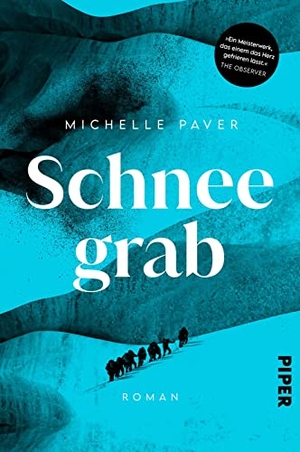 Paver, Michelle. Schneegrab - Roman | Ein packender historischer Roman um ein Bergdrama im Himalaya. Piper Verlag GmbH, 2022.