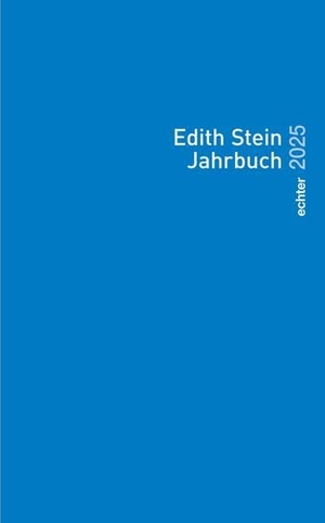 Teresianischen Karmel in Deutschland durch die Unbeschuhten Karmeliten unter ständiger Mitarbeit der Edith-Stein-Gesellschaft Deutschland e. V. (Hrsg.). Edith Stein Jahrbuch / Edith Stein Jahrbuch 2025. Echter Verlag GmbH, 2025.
