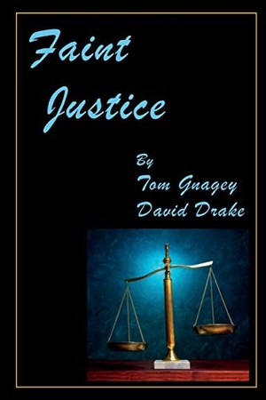 Gnagey, Tom / David Drake. Faint Justice. Independently Published, 2018.