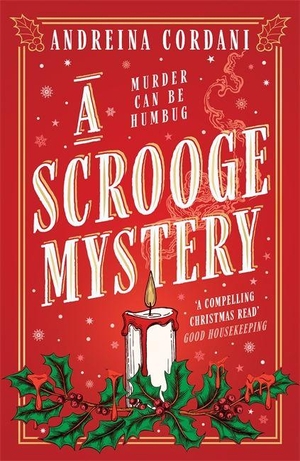 Cordani, Andreina. A Scrooge Mystery - The perfect festive whodunnit featuring Dickens' beloved miser, Ebenezer Scrooge. Bonnier Books UK Limited, 2026.