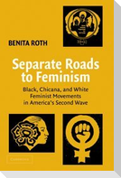Separate Roads to Feminism