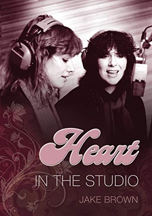 Brown, Jake. Heart - In the Studio. ECW Press, 2008.
