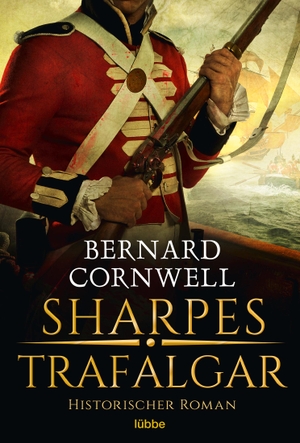 Cornwell, Bernard. Sharpes Trafalgar - Historischer Roman. Lübbe, 2022.