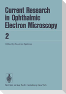 Current Research in Ophthalmic Electron Microscopy