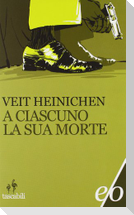 A ciascuno la sua morte