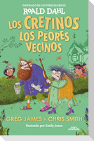 Los Cretinos. Los Peores Vecinos / The Twits Next Door