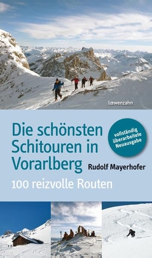 Mayerhofer, Rudolf. Die schönsten Schitouren in Vorarlberg - 100 reizvolle Routen. Michael Wagner Verlag, 2013.