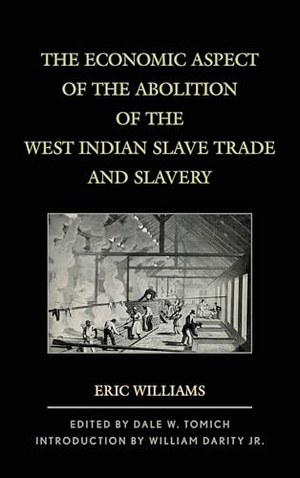 Williams, Eric. Economic Aspect of the Abolition of the West Indian Slave Trade and Slavery. Rowman & Littlefield Publishers, 2014.