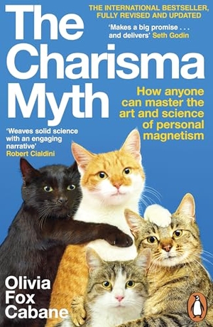 Cabane, Olivia Fox. The Charisma Myth - How Anyone Can Master the Art and Science of Personal Magnetism. Penguin Books Ltd, 2026.