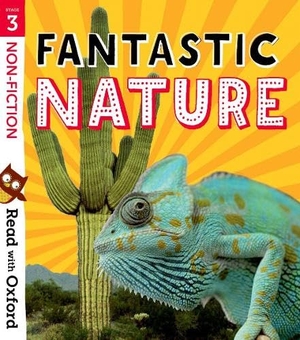 Granstrom, Brita / Veitch, Catherine et al. Read with Oxford: Stage 3: Non-fiction: Fantastic Nature. Oxford University Press, 2019.