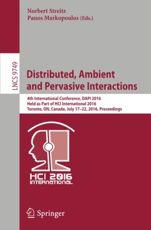 Markopoulos, Panos / Norbert Streitz (Hrsg.). Distributed, Ambient and Pervasive Interactions - 4th International Conference, DAPI 2016, Held as Part of HCI International 2016, Toronto, ON, Canada, July 17-22, 2016, Proceedings. Springer International Publishing, 2016.