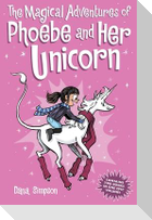The Magical Adventures of Phoebe and Her Unicorn: Two Books in One
