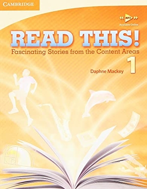 Mackey, Daphne. Read This! Level 1 Student's Book - Fascinating Stories from the Content Areas. Cambridge University Press, 2010.