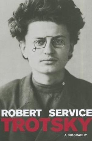 Service, Robert. Trotsky - A Biography. Harvard University Press, 2011.