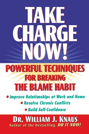 Knaus, William J. Take Charge Now! - Powerful Techniques for Breaking the Blame Habit. Turner Publishing Company, 2000.