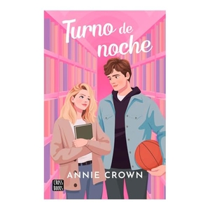 Crown, Annie. Turno de Noche (Novela) / Night Shift (a Novel). Planeta Publishing Corp, 2025.