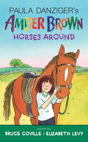 Danziger, Paula / Coville, Bruce et al. Amber Brown Horses Around. Penguin Young Readers Group, 2014.