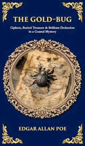 Zengerink, Tim. The Gold-Bug - Ciphers, Buried Treasure & Brilliant Deduction in a Coastal Mystery (Deluxe Hardbound Edition). Muze Publishing, 2025.
