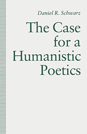 Schwarz, Daniel R.. The Case For a Humanistic Poetics. Palgrave Macmillan UK, 1990.