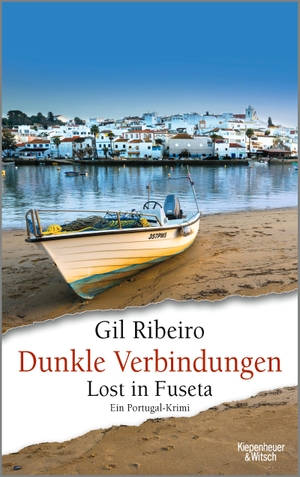 Ribeiro, Gil. Dunkle Verbindungen - Lost in Fuseta. Ein Portugal-Krimi. Kiepenheuer & Witsch GmbH, 2023.