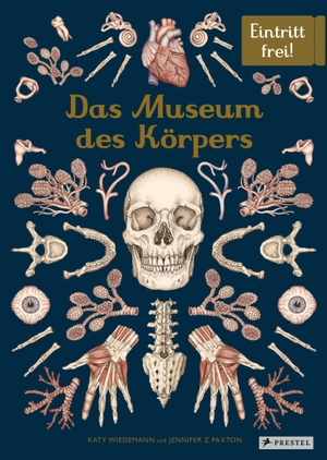 Paxton, Jennifer Z.. Das Museum des Körpers - Eintritt frei!. Prestel Verlag, 2022.