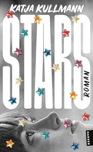 Kullmann, Katja. Stars - Roman. Carl Hanser Verlag, 2026.