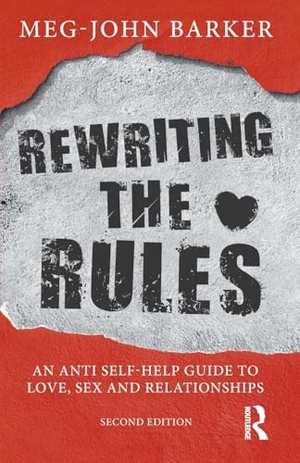 Barker, Meg John. Rewriting the Rules - An Anti Self-Help Guide to Love, Sex and Relationships. Routledge, 2018.