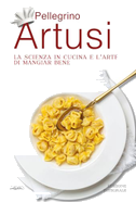 La scienza in cucina e l'arte di mangiar bene