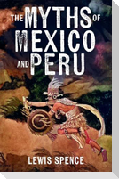The Myths of Mexico and Peru