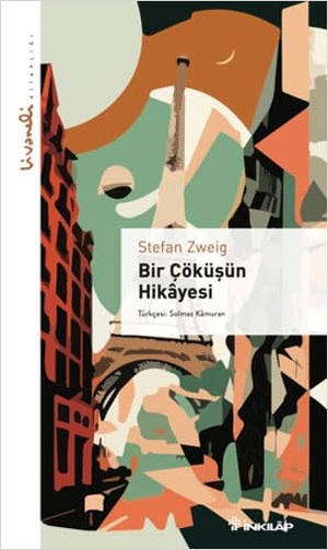 Zweig, Stefan. Bir Cöküsün Hikayesi. Inkilap Kitabevi, 2023.