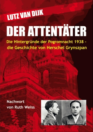 Dijk, Lutz van. Der Attentäter - Die Hintergründe der Pogromnacht 1938 - die Geschichte von Herschel Grynszpan. Mediengruppe Neuer Weg, 2018.