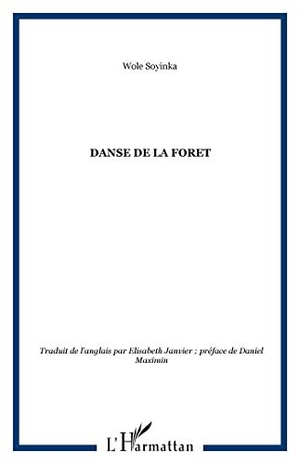 Soyinka, Wole. DANSE DE LA FORET. Editions L'Harmattan, 2020.