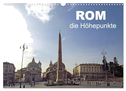 Rom - die Höhepunkte (Wandkalender 2025 DIN A3 quer), CALVENDO Monatskalender