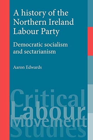 Edwards, Aaron. A history of the Northern Ireland Labour Party - Democratic socialism and sectarianism. Manchester University Press, 2011.