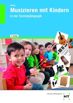 Meinig, Ute. eBook inside: Buch und eBook Musizieren mit Kindern - in der Sozialpädagogik. Handwerk + Technik GmbH, 2024.