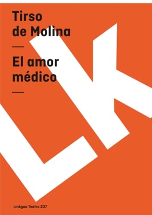 Molina, Tirso De. El amor médico. Radames Molina, 2024.