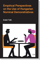 Empirical Perspectives on the Use of Hungarian Nominal Demonstratives