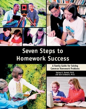 Zentall, Sydney / Sam Goldstein. Seven Steps to Homework Success - A Family Guide for Solving Common Homework Problems. Specialty Press/A.D.D. Warehouse, 1998.