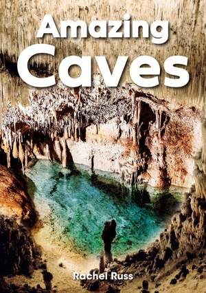 Russ, Rachel. Set 10 - Amazing Caves. Scholastic, 2024.