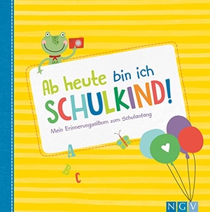 Ab heute bin ich Schulkind! - Mein Erinnerungsalbum zum Schulanfang. Endlich Schulkind.. Naumann & Göbel Verlagsg., 2019.