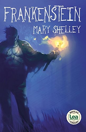 Shelley, Mary Wollstonecraft. Frankenstein. Ediciones Lea, 2017.