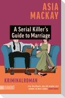 A Serial Killer's Guide to Marriage