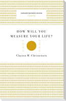 How Will You Measure Your Life?