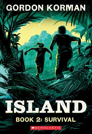 Korman, Gordon. Survival (Island Trilogy, Book 2) - Volume 2. Scholastic Inc., 2024.