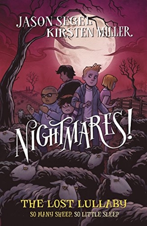 Segel, Jason / Kirsten Miller. Nightmares! The Lost Lullaby. Penguin, 2017.