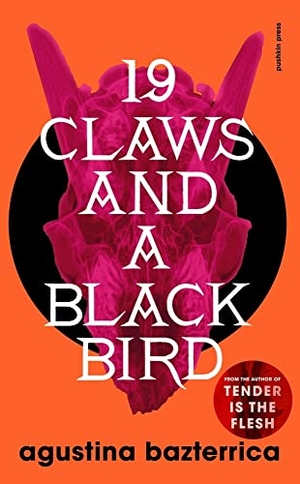 Bazterrica, Agustina. Nineteen Claws and a Black Bird. Pushkin Press, 2023.