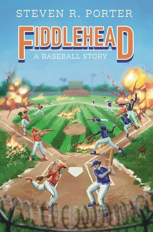Porter, Steven R.. Fiddlehead - A Baseball Story. Stillwater River Publications, 2024.