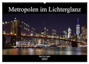Big City Lights - Metropolen im Lichterglanz (Wandkalender 2025 DIN A2 quer), CALVENDO Monatskalender