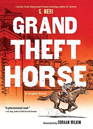 Neri, G.. Grand Theft Horse. Lee & Low Books, 2018.