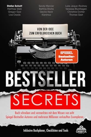 Schott, Stefan / Blumhagen, Vanessa et al. Bestseller Secrets - Von der Idee zum erfolgreichen Buch - Buch schreiben und vermarkten mit dem Wissen von acht SPIEGEL-Bestseller-Autoren und mehreren Millionen verkauften Exemplaren. Orbita Media GmbH, 2026.